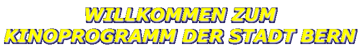 Willkommen zum Kinoprogramm der Stadt Bern